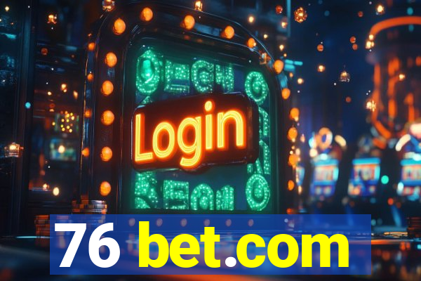 76 bet.com