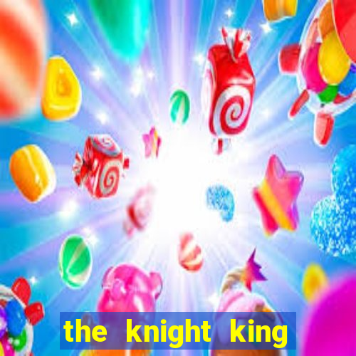 the knight king who returned with a god wiki