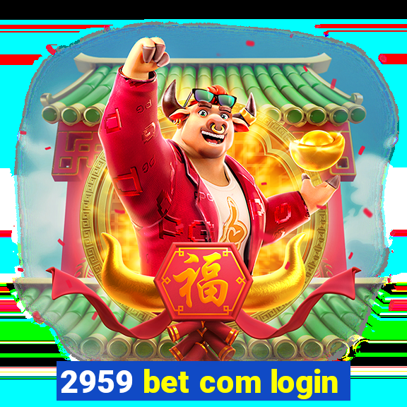 2959 bet com login