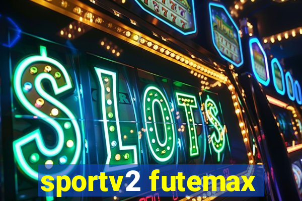 sportv2 futemax