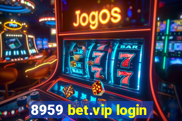 8959 bet.vip login