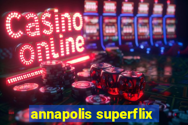 annapolis superflix