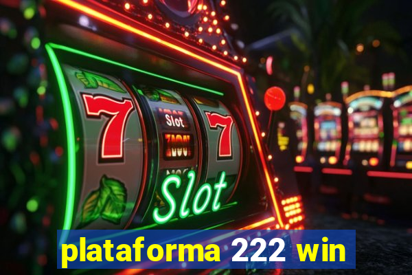 plataforma 222 win