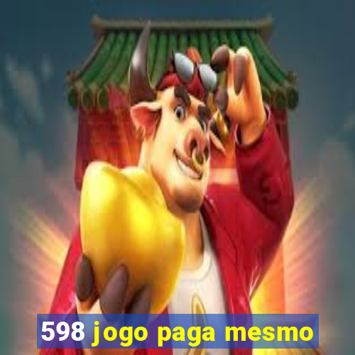 598 jogo paga mesmo