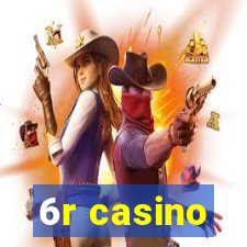 6r casino