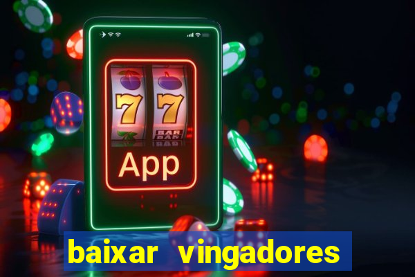 baixar vingadores guerra infinita google drive