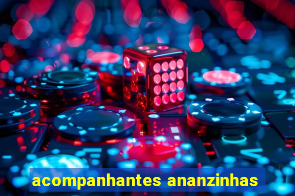 acompanhantes ananzinhas