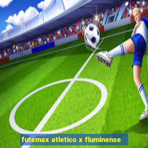 futemax atletico x fluminense