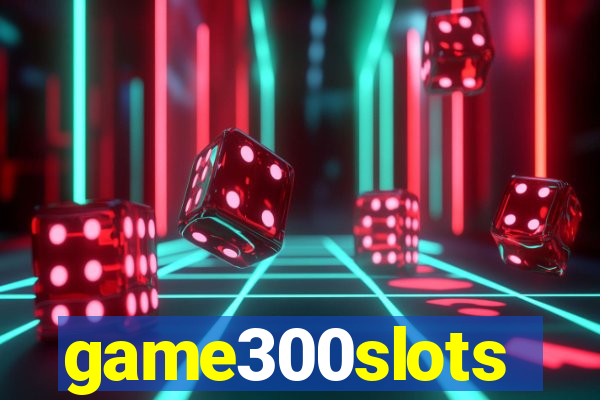 game300slots