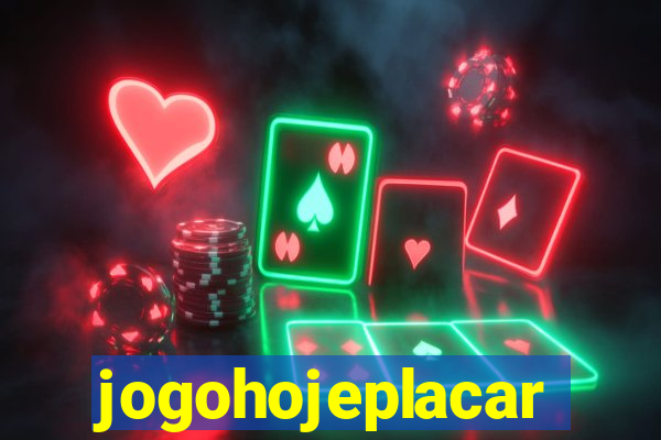 jogohojeplacar